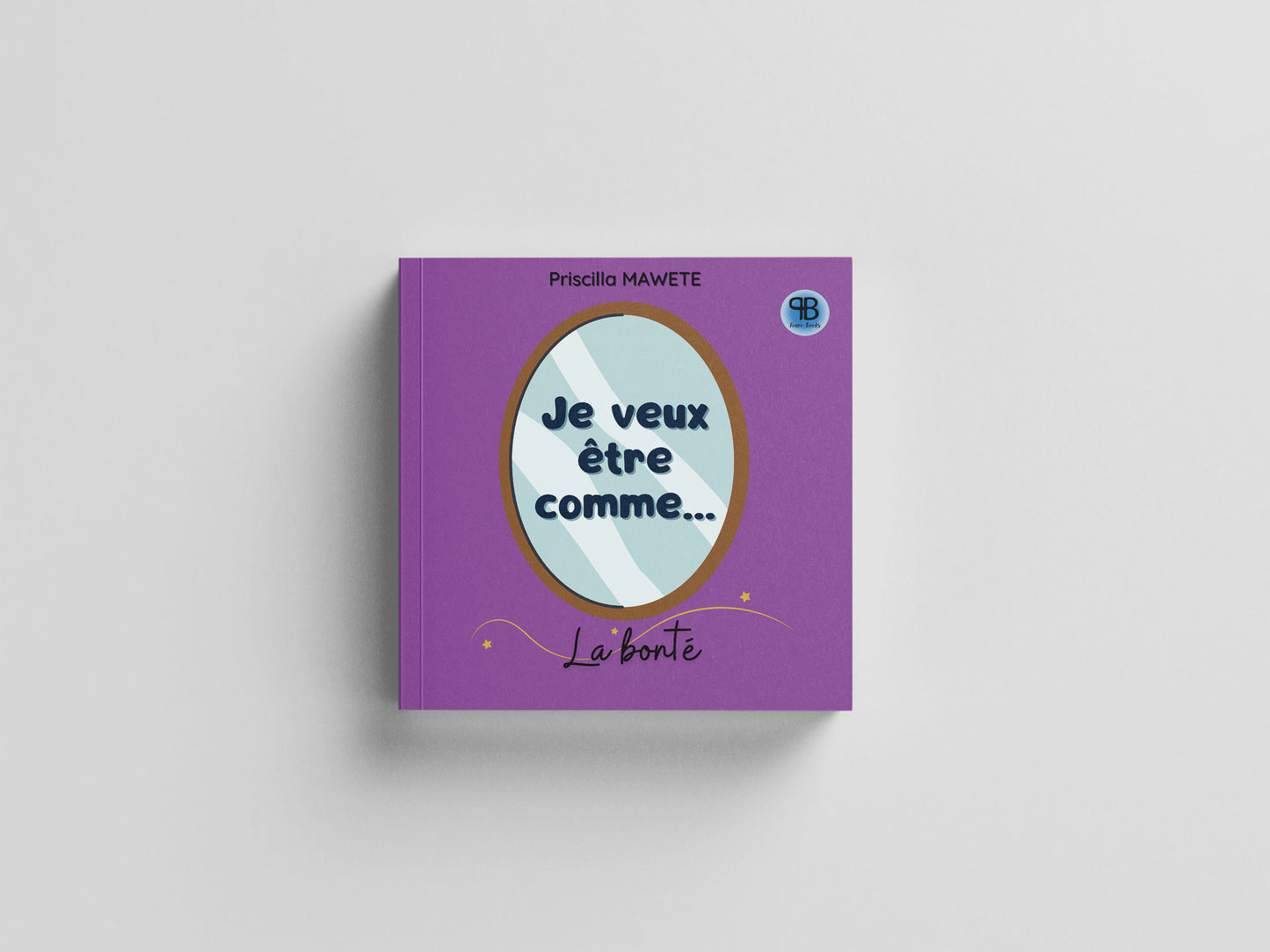 Je veux être comme… La bonté | Livre sur la Bonté | Apprendre la Bonté | Histoire Chrétienne PDF | Valeurs Bibliques Enfants | Leçon de Bonté | Livre Éducatif Chrétien