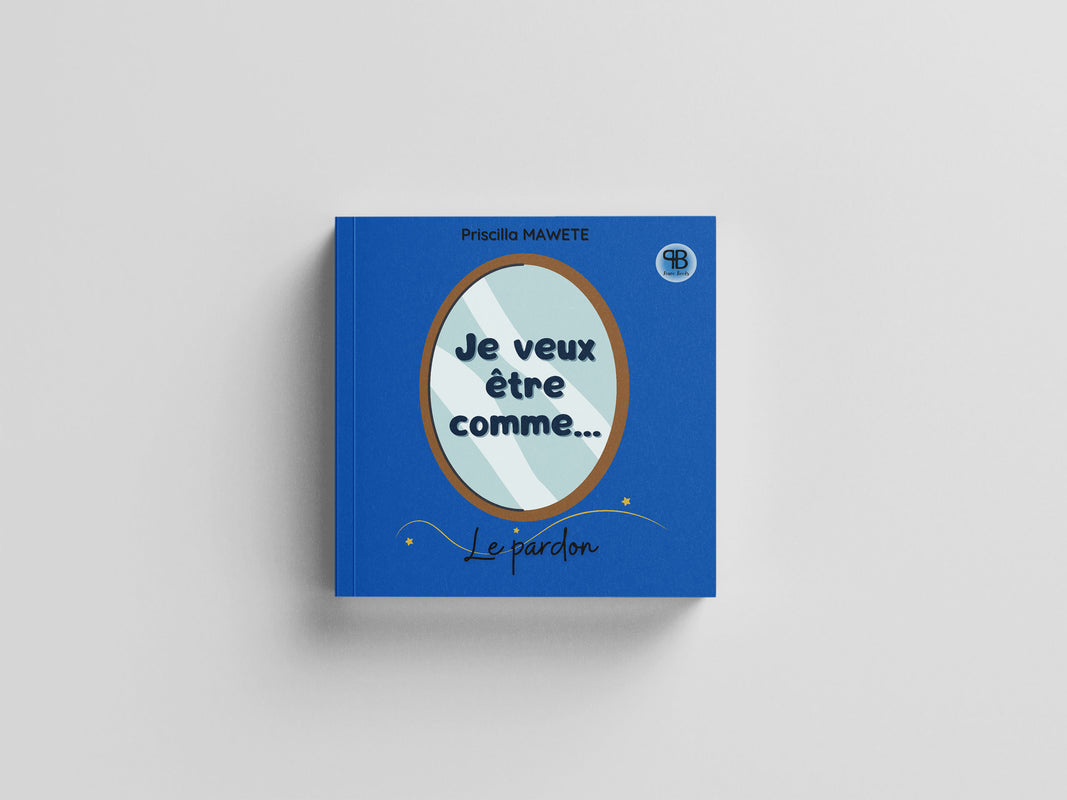 Je veux être comme… Le pardon | Livre sur le Pardon | Apprendre le Pardon | Histoire Chrétienne PDF | Valeurs Bibliques Enfants | Leçon de Pardon | Livre Éducatif Chrétien